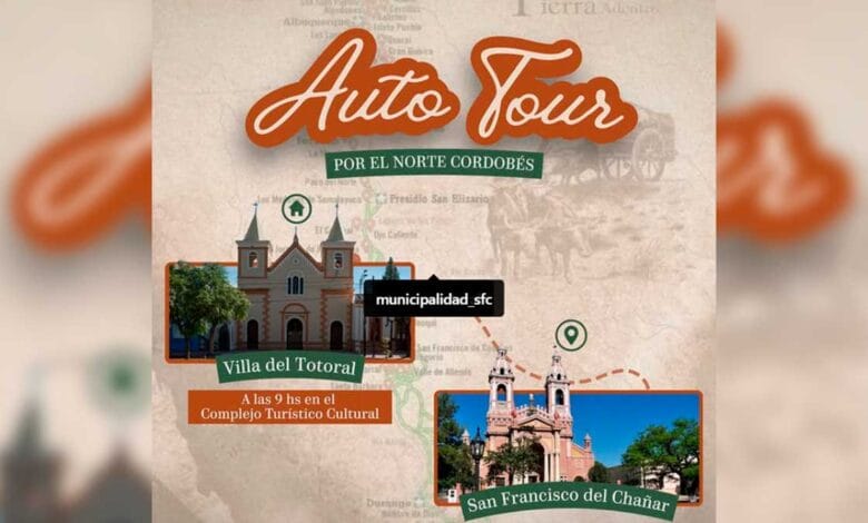 Auto Tour Norte Cordobés – Villa del Totoral a San Francisco del Chañar